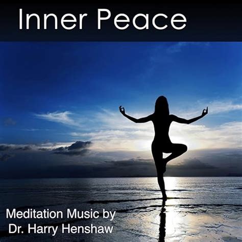 Inner Peace (Meditation Music for Mind, Body and Spirit) by Dr. Harry ...