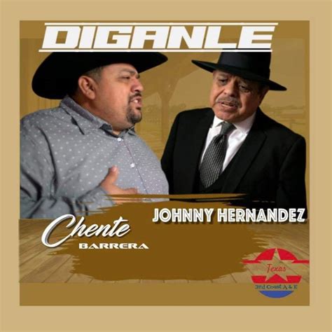 Johnny Hernandez & Chente Barrera - Diganle | iHeartRadio