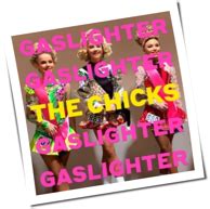 "Gaslighter" von The Chicks – laut.de – Album