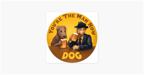 ‎Youre The Man Now Dog on Apple Podcasts