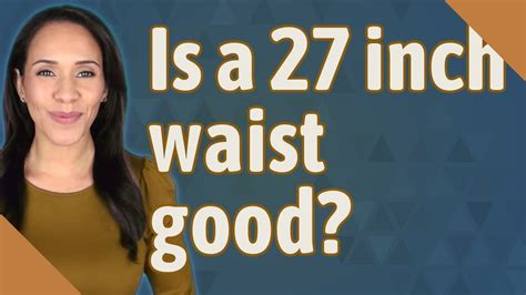 Is a 27 inch waist good? - YouTube