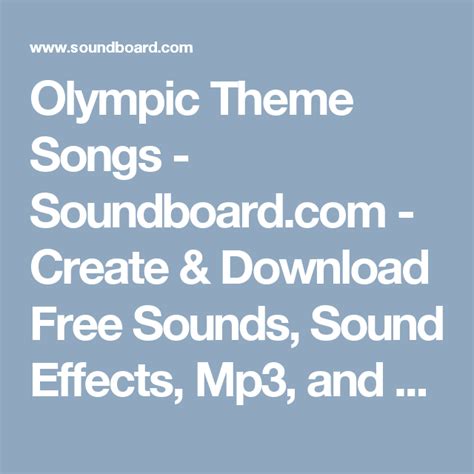 Olympic Theme Songs - Soundboard.com - Create & Download Free Sounds, Sound Effects, Mp3, and ...