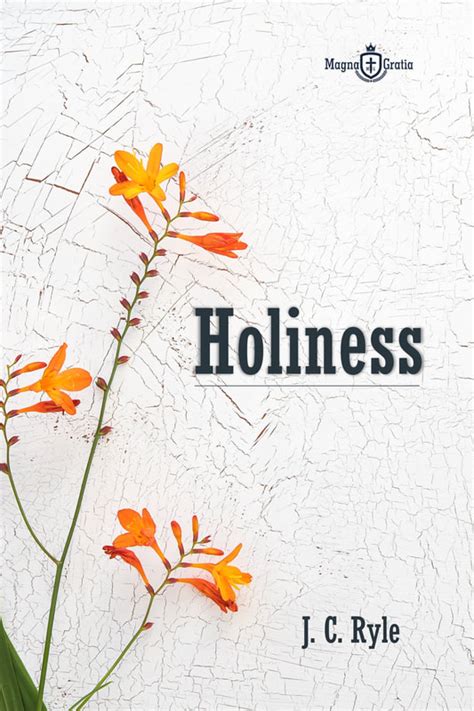 Holiness, by J.C. Ryle - MAGNA GRATIA PUBLISHING