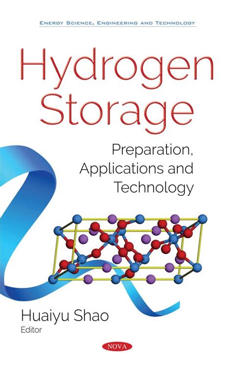 Hydrogen Storage: Preparation, Applications and Technology – Nova ...