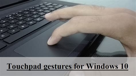 Touchpad gestures for Windows 10 - Umer Softwares Blog