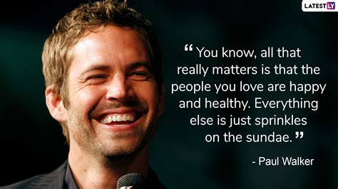 Paul Walker Birth Anniversary: 6 Inspirational Quotes of the Fast and Furious Star on Love and ...