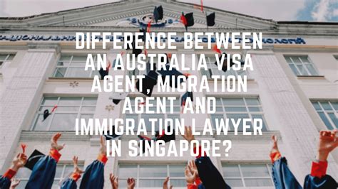 Difference Between An Australia Visa Agent, Migration Agent and Immigration Lawyer In Singapore ...