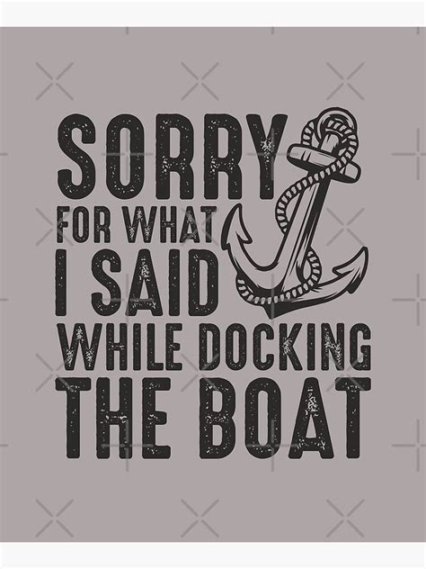 "Sorry for what I said while docking the boat funny sailing quote ...