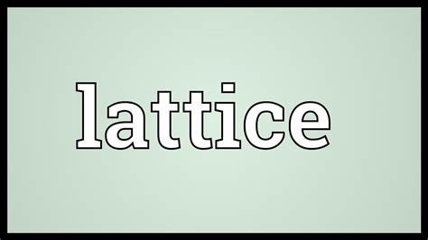 Lattice Meaning - YouTube