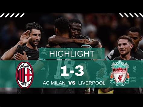 AC Milan vs Liverpool | Champions League Highlights | Liverpool’s Dominant 3-1 Victory! - YouTube