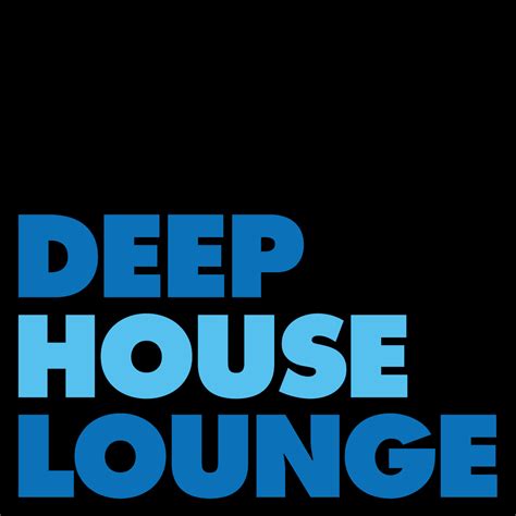 DEEP HOUSE LOUNGE - EXCLUSIVE DEEP HOUSE MUSIC PODCAST | Listen via Stitcher for Podcasts