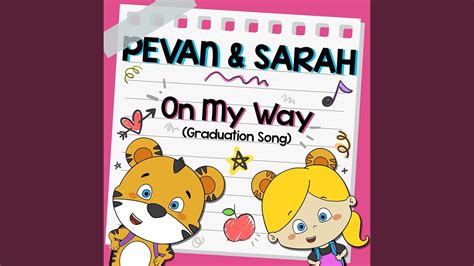 On My Way (Graduation Song) - Pevan & Sarah: Song Lyrics, Music Videos & Concerts