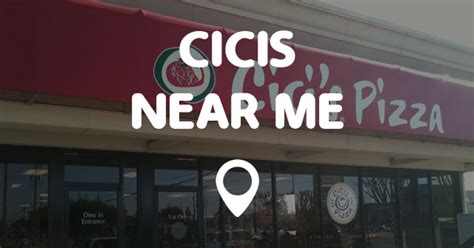 CICIS NEAR ME - Points Near Me