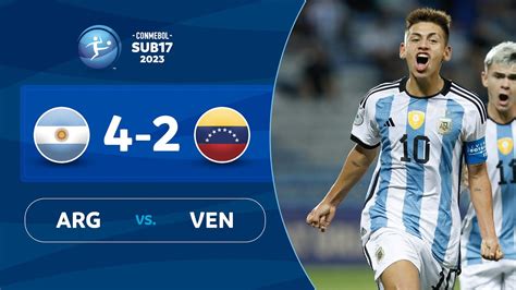 ARGENTINA vs. VENEZUELA [4-2] | RESUMEN | CONMEBOL SUB17 2023 - YouTube