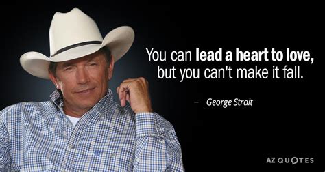 30 Learning from George Strait Song Quotes - Quotes Muse