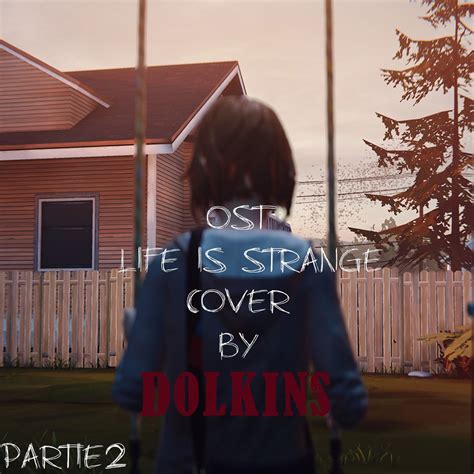 ‎Life Is Strange (Original Soundtrack) [Cover Partie 2] - EP - Album by DOLKINS - Apple Music