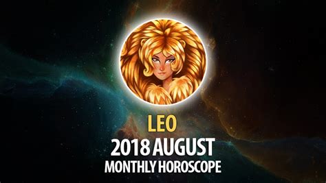 Leo August 2018 Horoscope – HoroscopeOfToday