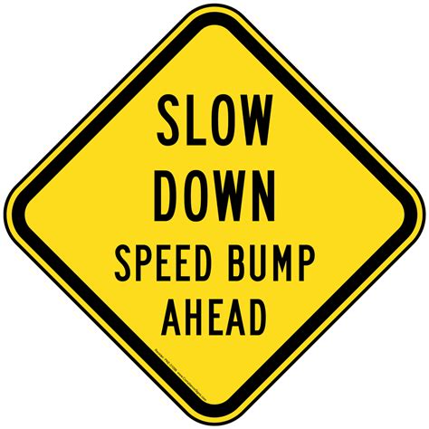 Traffic Control Sign - Slow Down Speed Bump Ahead - Yellow Reflective