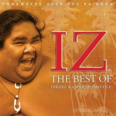 :: IZ（イズ）ベスト盤『Somewhere Over the Rainbow The Best of Israel Kamakawiwo ...