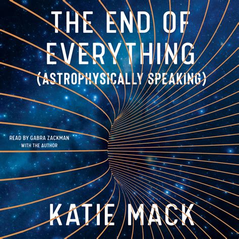 The End of Everything Audiobook by Katie Mack, Gabra Zackman | Official Publisher Page | Simon ...