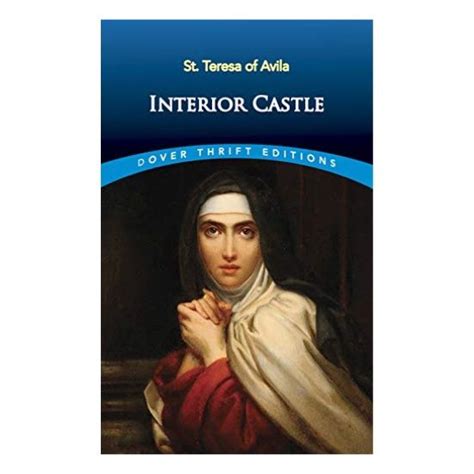 Interior Castle by St. Teresa of Avila, Translated and Edited by E ...