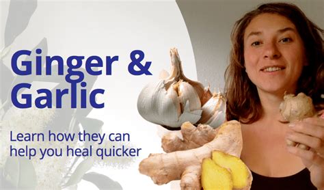 Ginger and Garlic Benefits - Learn how they can help you heal quicker ...