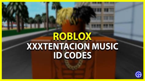 XXXTentacion Roblox ID Codes (2023) - Most Popular Songs