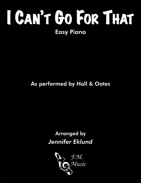 I Can't Go For That (No Can Do) (Easy Piano) By Hall & Oates - F.M. Sheet Music - Pop ...