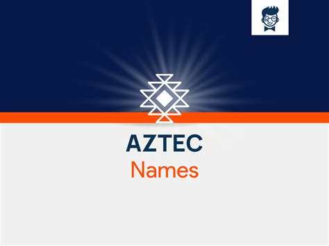 Aztec Names: 580+ Catchy And Cool names - BrandBoy