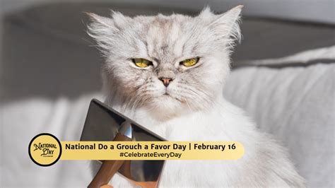 NATIONAL DO A GROUCH A FAVOR DAY - February 16 - National Day Calendar