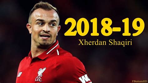 Xherdan Shaqiri 2018/2019 - Goals & Skills - YouTube