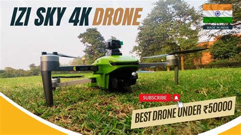 Best Drone Camera to Buy Under 50000 in India - IZI SKY 4K Drone ⚡⚡⚡ ...