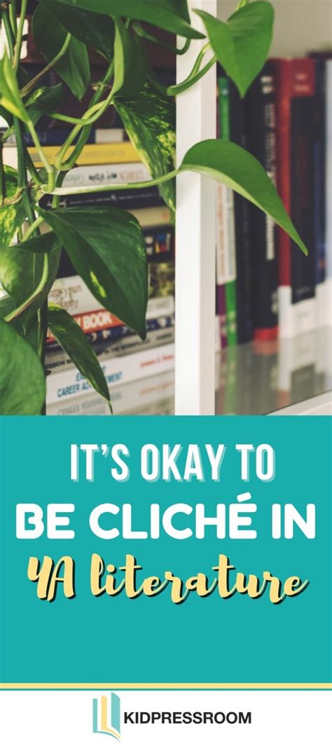 Why It's Okay to be Cliché in YA Literature - KIDPRESSROOM