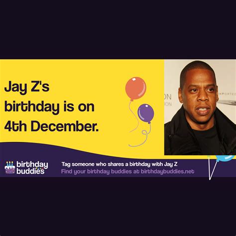 Jay Z's birthday is 4th December 1969