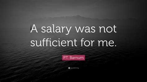 Top 80 P.T. Barnum Quotes (2024 Update) - QuoteFancy