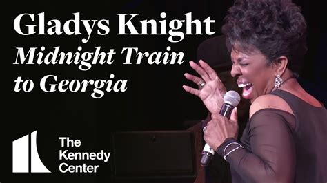 Gladys Knight - "Midnight Train to Georgia" | LIVE at The Kennedy ...