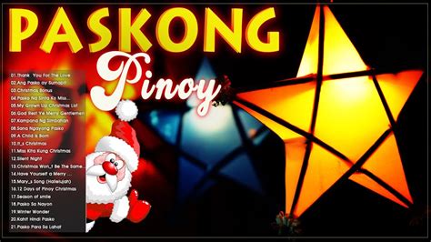 Traditional Filipino Christmas Carols - Paskong Pinoy - Best Tagalog Christmas Songs Playlist ...