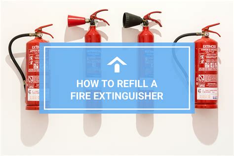 How to Refill a Fire Extinguisher: A Step-by-Step Guide