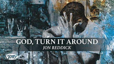 Jon Reddick - God, Turn It Around Chords - Chordify