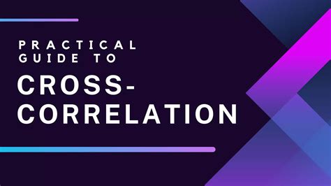 Practical Guide to Cross-Correlation