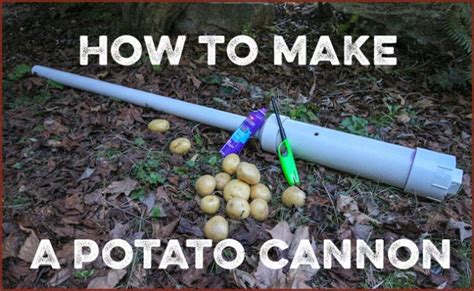 How to Make a Potato Cannon | The Art of Manliness