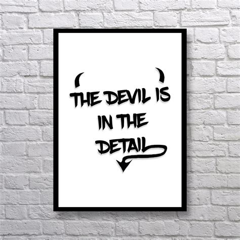 The Devil is in the Detail Quotes and Sayings by PioneerDesign