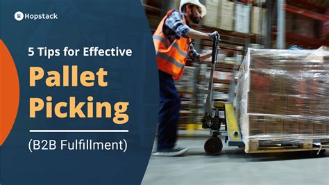 5 Pallet Picking Tips for Effective B2B Fulfillment