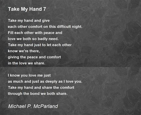 Take My Hand 7 by Michael P. McParland - Take My Hand 7 Poem