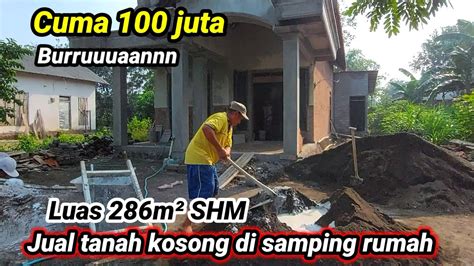 Tanah kosong di samping rumah harga 100 jt - YouTube