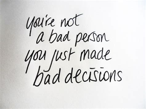 Quotes about Bad Decision (92 quotes)