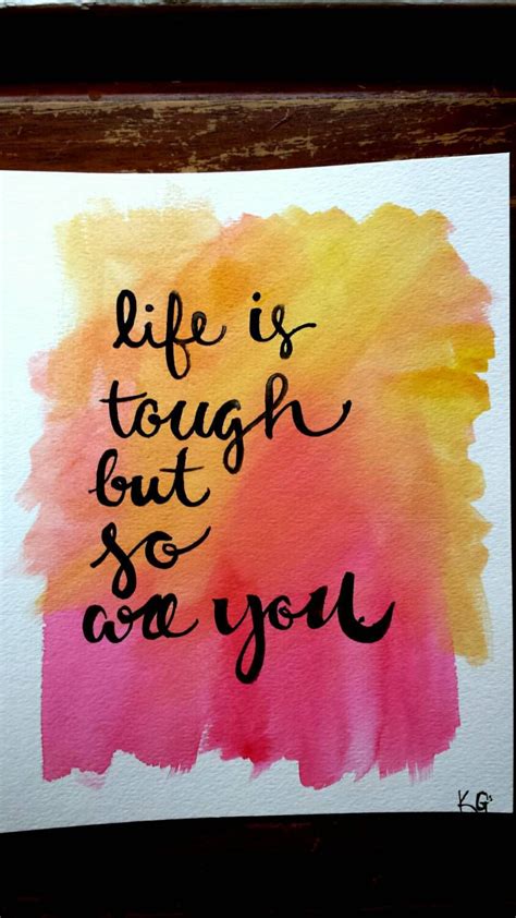 Life is tough but so are you Hand Lettered Canvas Quote Art Watercolor Painting Inspirational ...