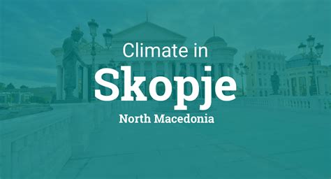 Climate & Weather Averages in Skopje, North Macedonia