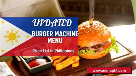 BURGER MACHINE MENU PHILIPPINES & UPDATED PRICES 2023