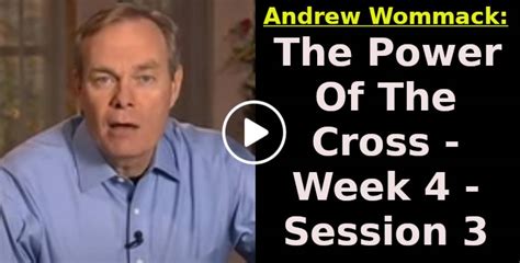 Andrew Wommack: (june-30-2023) The Power Of The Cross - Week 4 - Session 3